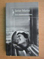Javier Marias - Los enamoramientos