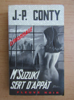 Jean-Pierre Conty - Mr Suzuki sert d'appat