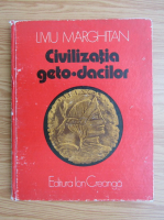 Liviu Marghitan - Civilizatia geto-dacilor