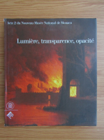 Lumiere, transparence, opacite