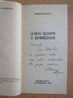 Mariana Bojan - Ultima noapte a seherezadei (cu autograful autorului)