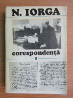 Nicolae Iorga - Corespondenta (volumul 2)