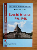 Nicolae Isar - Evocari istorice 1821-1918