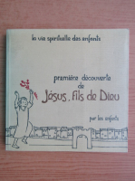 Noelle Le Duc - La vie spirituelle des enfants. Premiere decouverte de Jesus, fils de Dieu