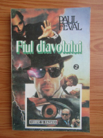 Paul Feval - Fiul diavolului (volumul 2)