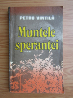 Anticariat: Petru Vintila - Muntele sperantei (volumul 3)