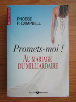 Phoebe Campbell - Promets-moi! Au mariage du milliardaire