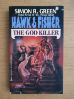 Simon R. Green - Hawk and Fisher. The god killer