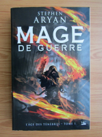 Stephen Aryan - Mage de guerre (volumul 1)