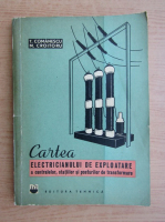 T. Comanescu - Cartea electricianului de exploatare a centralelor, statiilor si posturilor de transformare
