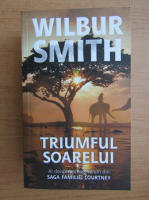Wilbur Smith - Trumful soarelui