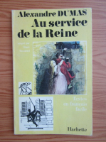 Alexandre Dumas - Au service de la Reine (volumul 2)