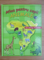 Atlas pentru copii. Animale