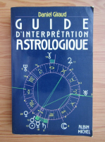 Daniel Giraud - Guide d'interpretation astrologique
