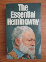 Ernest Hemingway - The essential Hemingway