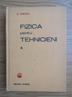 Anticariat: G. Enescu - Fizica pentru tehnicieni (volumul 1)
