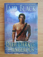 Jaid Black - Deep, dark and dangerous