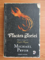 Anticariat: Michael Pryor - Flacara gloriei (volumul 1)