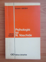 Traian Herseni - Psihologia lui N. Vaschide