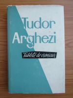 Tudor Arghezi - Tablete de cronicar