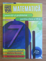 Constantin Basarab - Matematica. Exercitii si probleme pentru clasa a VII-a