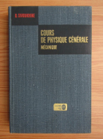 D. Sivoukhine - Cours de physique generale (volumul 1)