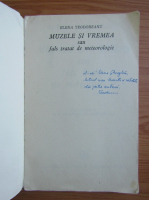 Elena Teodoreanu - Muzele si vremea (cu autograful autoarei)