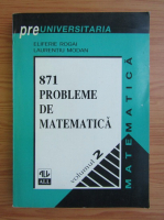 Eliferie Rogai - 871 probleme de matematica (volumul 2)