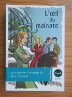 Eric Boisset - L'oeil du mainate (volumul 2)