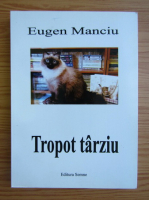 Eugen Manciu - Toporul tarziu