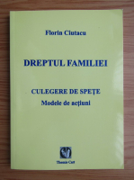 Anticariat: Florin Ciutacu - Dreptul familiei. Culegere de spete. Modele de actiuni