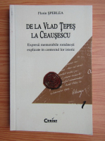 Florin Sperlea - De la Vlad Tepes la Ceausescu