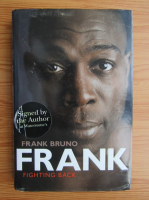 Frank. Fighting back