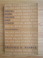 Frederic G. Reamer - Social work values and ethics