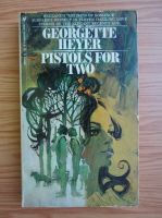 Georgette Heyer - Pistols for two