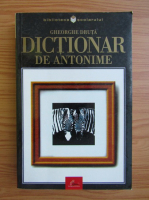 Anticariat: Gheorghe Druta - Dictionar de antonime