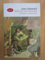 Anticariat: Ion Creanga - Amintiri din copilarie. Povesti. Povestiri