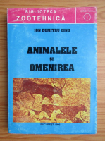 Ion Dumitru Dinu - Animalele si omenirea (volumul 1)