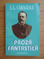 Ion Luca Caragiale - Proza fantastica