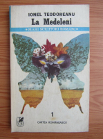 Ionel Teodoreanu - La Medeleni (volumul 1)