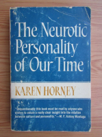 Karen Horney - The neurotic personality of our time