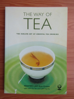 Lam Kam Chuen - The way of tea. The sublime art of oriental tea drinking