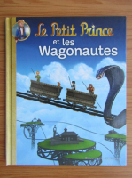 Le Petit Prince et les Wagonautes
