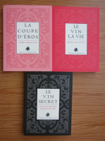 Le vin secret. Le vin la vie. La coupe d'eros (3 volume) 