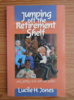 Lucile H. Jones - Jumping off the retirement shelf