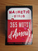Magnetic frigo. 365 mots d'amour
