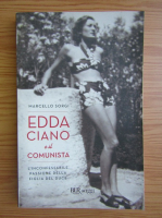 Marcello Sorgi - Edda Ciano e il comunista