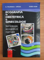 Maria Bari - Ecografia in obstetrica si ginecologie. Semiologie ecografica normala