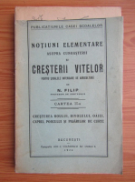 N. Filip - Notiuni elementare asupra cunoasterii si cresterii vitelor (1926)