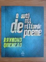 Anticariat: Raymond Queneau - O suta de mii de miliarde de poeme